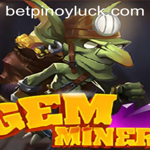 Embark on a Thrilling Adventure with GemMiner: Discover Your PINOYLUCK